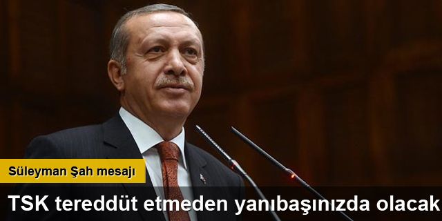 Erdoğan'dan Süleyman Şah mesajı