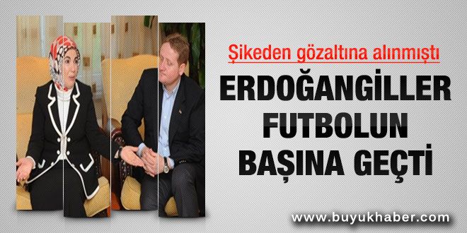 Erdoğan'ın akrabası futbolun başına geçti