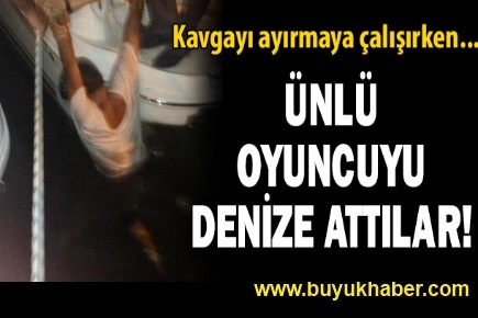 Erkan Petekkaya'yı denize attılar