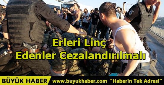 Erleri Linç Edenler Cezalandırılmalı