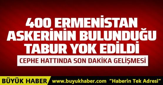 Ermenistan ordusu tarumar oldu! İçerde 400 asker vardı