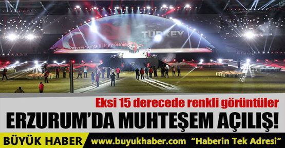 Erzurum'da muhteşem açılış