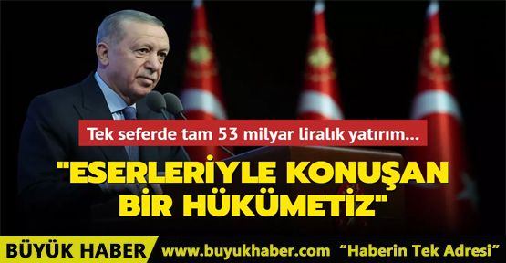 Eserleriyle konuşan bir hükümetiz