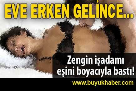 Eşini boyacıyla bastı!