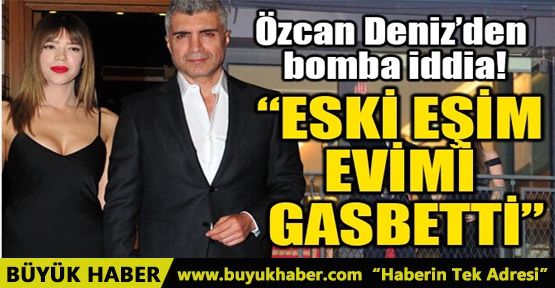 ESKİ EŞİM EVİMİ GASBETTİ