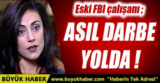 Eski FBI çalışanı: Asıl darbe yolda!