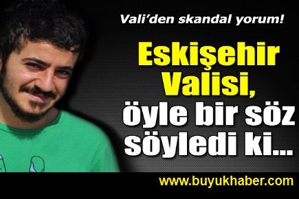 Eskişehir Valisi'nden Skandal Yorum