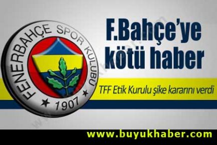 Etik Kurulu: Fener 5 maçta şike yaptı...