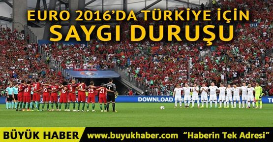 EURO 2016'da Türkiye için saygı duruşu yapıldı