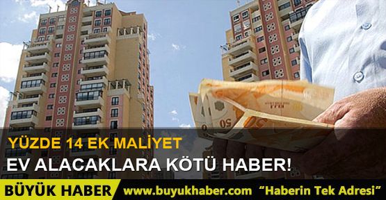 Ev almak isteyenlere kötü haber