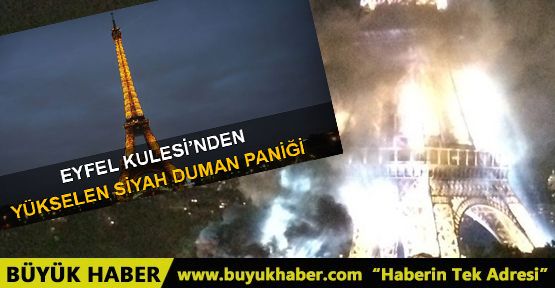 Eyfel Kulesi'nden siyah duman yükseliyor