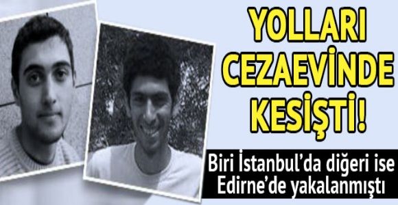 Eylemcilerin yolu cezaevinde kesişti