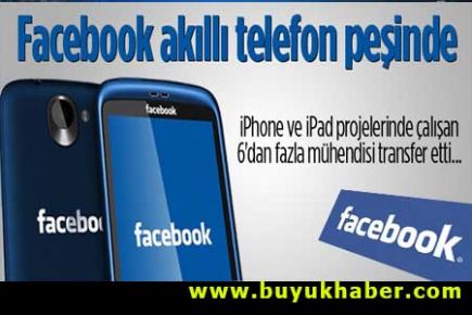 Facebook 'akıllı telefon' peşinde