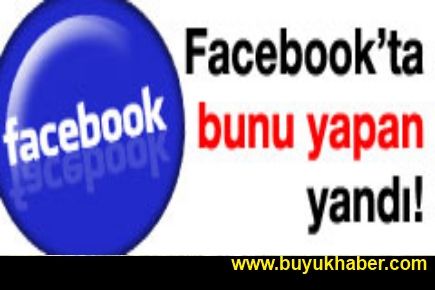 Facebook'ta bunu yapan yandı