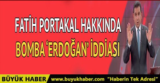 Fatih Portakal hakkında bomba ‘Erdoğan’ iddiası
