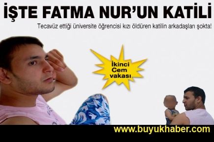 Fatma Nur'un katili ile ilgili şoke eden gerçek