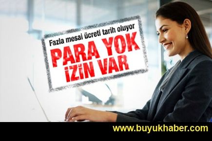 Fazla mesai ücreti tarih oluyor