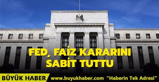 FED faiz kararını sabit tuttu