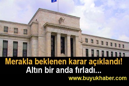 Fed kararı açıklandı, altın fırladı