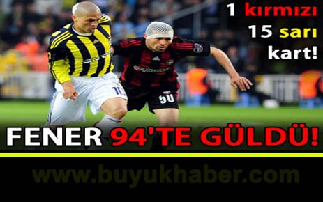 Fenerbahçe 94'te güldü!
