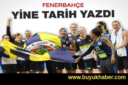 Fenerbahçe bir kez daha tarih yazdı