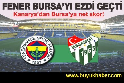 Fenerbahçe Bursaspor'u 3'ledi
