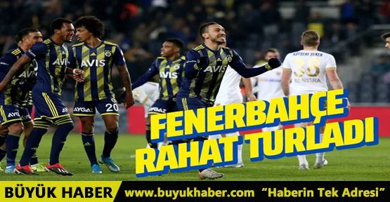 Fenerbahçe kupada rahat turladı