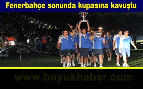 Fenerbahçe sonunda kupasına kavuştu