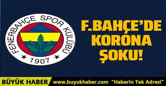 Fenerbahçe'de 2 korona vakası