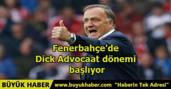 Fenerbahçe'de Dick Advocaat dönemi başlıyor