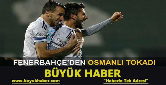 Fenerbahçe'den Osmanlı tokadı