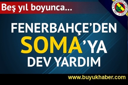 Fenerbahçe'den Soma'ya dev yardım