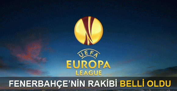 Fenerbahçe'nin rakibi belli oldu