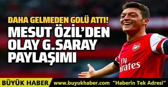 Fenerbahçe'ye transfer olan Mesut Özil'den olay Galatasaray paylaşımı!