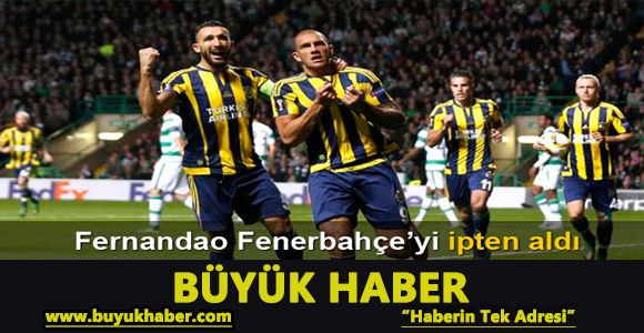 Fernandao Fenerbahçe'yi ipten aldı