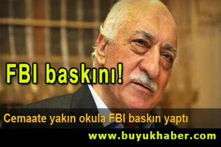 Fethullah Gülen Cemaati'yle bağlantılı bir okula FBI baskını