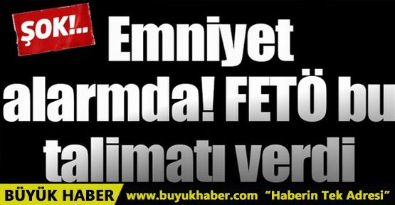 FETÖ fedai eylem talimatı verdi