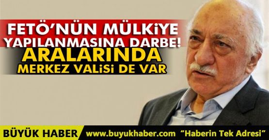 FETÖ'nün mülkiye yapılanması çökertildi