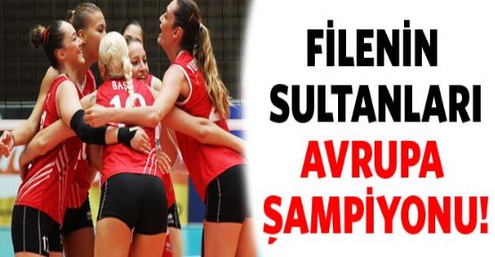 Filenin Sultanları Avrupa şampiyonu