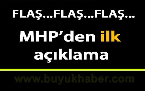 Flaş...MHP'den ilk açıklama.
