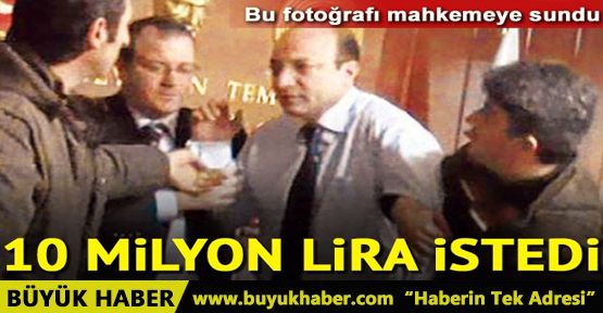 Fotoğrafı mahkemeye sundu 10 milyon lira istedi