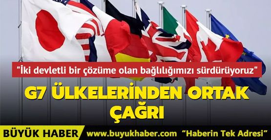 G7 ülkelerinden ortak çağrı