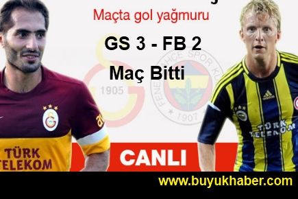 Galatasaray 3 - Fenerbahçe 2 Maç Bitti