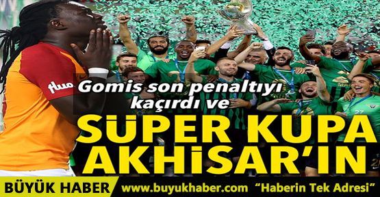 Galatasaray - Akhisarspor Süper Kupa finali