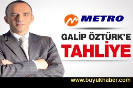 Galip Öztürk'e mahkemeden tahliye