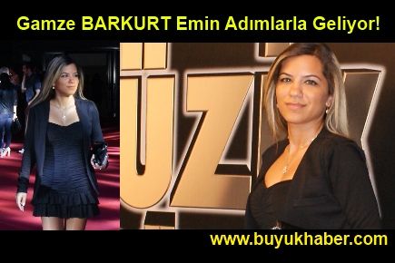 Gamze BARKURT Emin Adımlarla Geliyor!