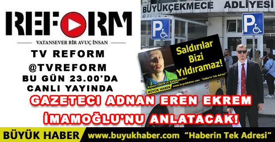 Gazeteci Adnan EREN Ekrem İmamoğlu'nu Anlatacağak!