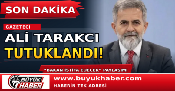 Gazeteci Ali Tarakcı tutuklandı
