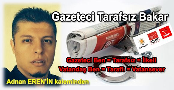 Gazeteci Tarafsız Bakar