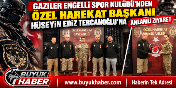 GAZİLERDEN ÖZEL HAREKAT BAŞKANI HÜSEYİN EDİZ TERCANOĞLU’NA ANLAMLI ZİYARET